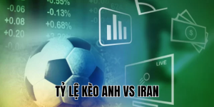tỷ lệ kèo anh vs iran