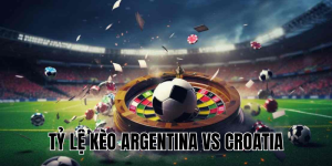 tỷ lệ kèo argentina vs croatia